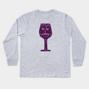 Tip Sip and Relax Red Wine Glass Kids Long Sleeve T-Shirt